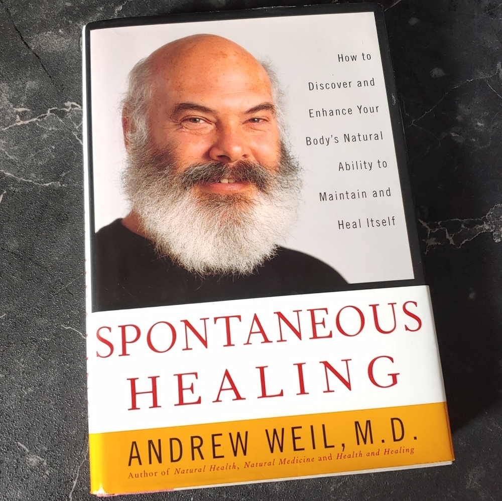 Spontaneous Healing by Andrew Weil, M.D. -Hardcover